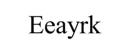 EEAYRK trademark