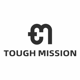 TM TOUGH MISSION trademark