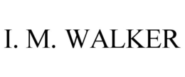 I. M. WALKER trademark