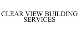 CLEAR VIEW BUILDING SERVICES trademark