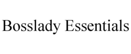 BOSSLADY ESSENTIALS trademark