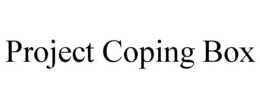 PROJECT COPING BOX trademark