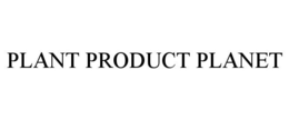 PLANT PRODUCT PLANET trademark