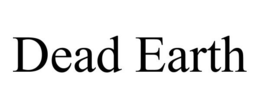 DEAD EARTH trademark