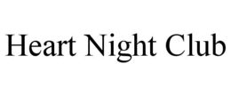HEART NIGHT CLUB trademark