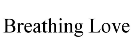 BREATHING LOVE trademark