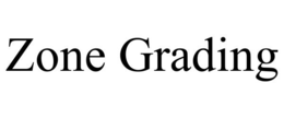 ZONE GRADING trademark
