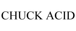 CHUCK ACID trademark