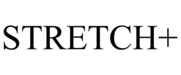 STRETCH+ trademark