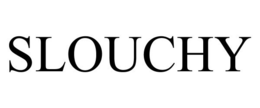 SLOUCHY trademark