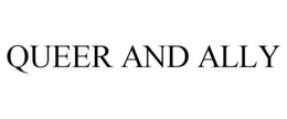 QUEER AND ALLY trademark