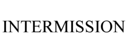 INTERMISSION trademark
