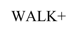 WALK+ trademark