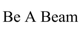 BE A BEAM trademark