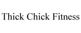 THICK CHICK FITNESS trademark