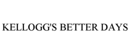 KELLOGG'S BETTER DAYS trademark