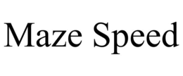 MAZE SPEED trademark