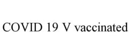 COVID 19 V VACCINATED trademark