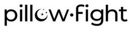 PILLOW · FIGHT trademark