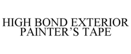 HIGH BOND EXTERIOR PAINTER'S TAPE trademark