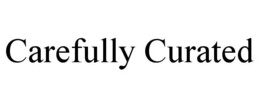 CAREFULLY CURATED trademark