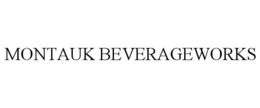 MONTAUK BEVERAGEWORKS trademark