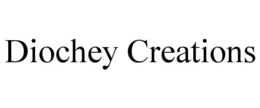 DIOCHEY CREATIONS trademark