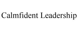 CALMFIDENT LEADERSHIP trademark