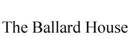 THE BALLARD HOUSE trademark