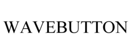 WAVEBUTTON trademark