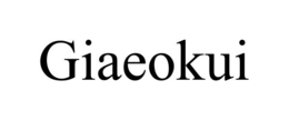 GIAEOKUI trademark