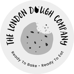 THE LONDON DOUGH COMPANY READY TO BAKE READY TO EAT trademark