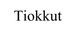 TIOKKUT trademark