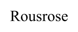 ROUSROSE trademark