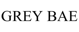 GREY BAE trademark