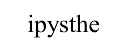 IPYSTHE trademark