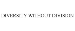 DIVERSITY WITHOUT DIVISION trademark