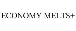 ECONOMY MELTS+ trademark