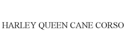HARLEY QUEEN CANE CORSO trademark