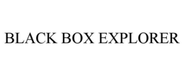 BLACK BOX EXPLORER trademark
