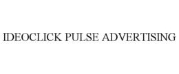 IDEOCLICK PULSE ADVERTISING trademark