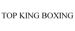 TOP KING BOXING trademark