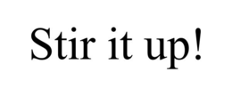 STIR IT UP! trademark