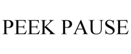 PEEK PAUSE trademark