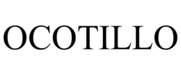 OCOTILLO trademark