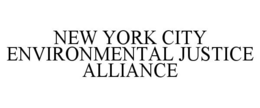 NEW YORK CITY ENVIRONMENTAL JUSTICE ALLIANCE trademark