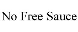 NO FREE SAUCE trademark