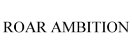ROAR AMBITION trademark