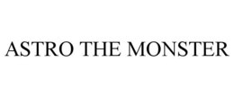 ASTRO THE MONSTER trademark