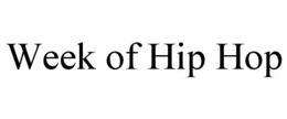 WEEK OF HIP HOP trademark